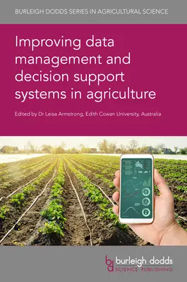 Zlepšenie správy údajov a systémov na podporu rozhodovania v poľnohospodárstve - Improving Data Management and Decision Support Systems in Agriculture