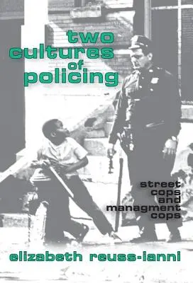 Dve kultúry policajnej práce: Pouliční policajti a riadiaci policajti - Two Cultures of Policing: Street Cops and Management Cops