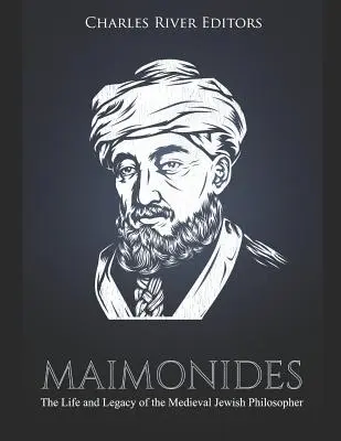 Maimonides: Život a odkaz stredovekého židovského filozofa - Maimonides: The Life and Legacy of the Medieval Jewish Philosopher