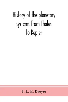 Dejiny planetárnych sústav od Tálesa po Keplera - History of the planetary systems from Thales to Kepler