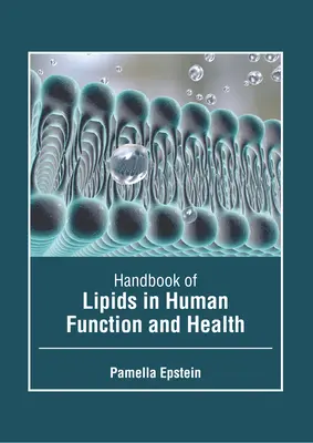 Príručka o lipidoch vo funkcii a zdraví človeka - Handbook of Lipids in Human Function and Health