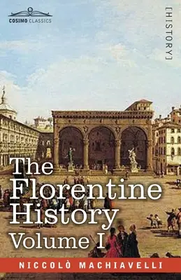 Florentské dejiny I. diel - The Florentine History Vol. I