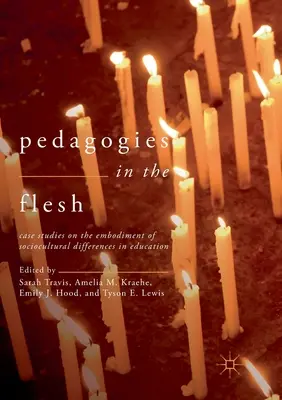 Pedagogika v tele: Prípadové štúdie o stelesnení sociokultúrnych rozdielov vo vzdelávaní - Pedagogies in the Flesh: Case Studies on the Embodiment of Sociocultural Differences in Education