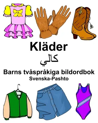 Švédsko-paštúnsky Klder/کا لي Detský obrázkový slovník - Svenska-Pashto Klder/کا لي Barns tvsprkiga bildordbok