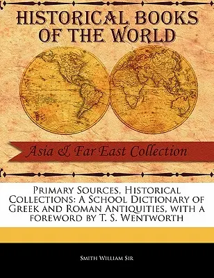 Školský slovník gréckej a rímskej antiky - A School Dictionary of Greek and Roman Antiquities