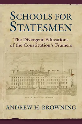 Školy pre štátnikov: Rozdielne vzdelanie tvorcov ústavy - Schools for Statesmen: The Divergent Educations of the Constitutional Framers