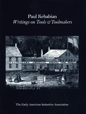 Paul Kebabain: Spisy o náradí a nástrojároch - Paul Kebabain: Writings on Tools & Toolmakers