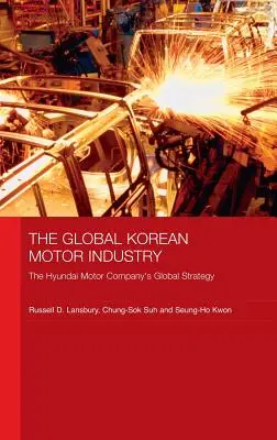 Globálny kórejský automobilový priemysel: Globálna stratégia spoločnosti Hyundai Motor Company - The Global Korean Motor Industry: The Hyundai Motor Company's Global Strategy