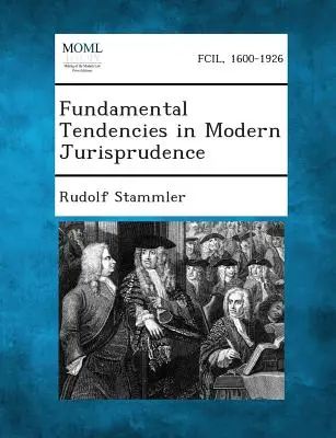 Základné tendencie v modernej jurisprudencii - Fundamental Tendencies in Modern Jurisprudence