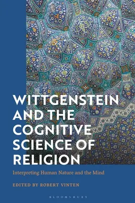 Wittgenstein a kognitívna veda o náboženstve: Výklad ľudskej prirodzenosti a mysle - Wittgenstein and the Cognitive Science of Religion: Interpreting Human Nature and the Mind