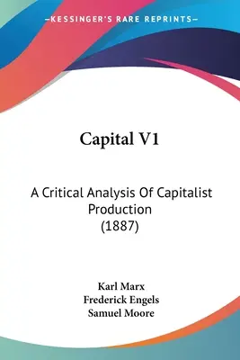Kapitál V1: Kritická analýza kapitalistickej výroby (1887) - Capital V1: A Critical Analysis Of Capitalist Production (1887)