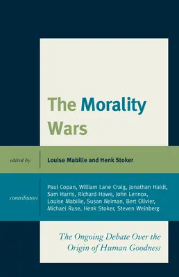 Morálne vojny: prebiehajúca debata o pôvode ľudského dobra - The Morality Wars: The Ongoing Debate Over The Origin Of Human Goodness