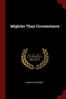 Mocnejší ako okolnosti - Mightier Than Circumstance