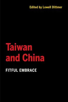 Taiwan a Čína: Fitful Embrace - Taiwan and China: Fitful Embrace