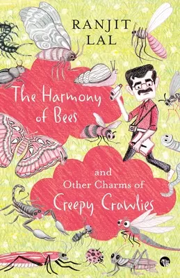 Harmónia včiel a iné čary strašidelných plieškov - The Harmony of Bees and Other Charms of Creepy Crawlies