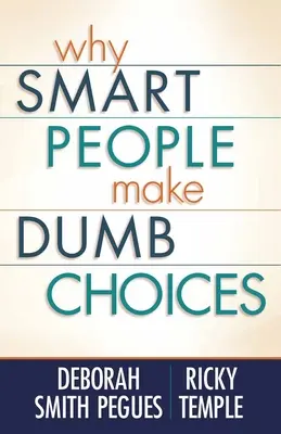 Prečo sa inteligentní ľudia rozhodujú hlúpo - Why Smart People Make Dumb Choices