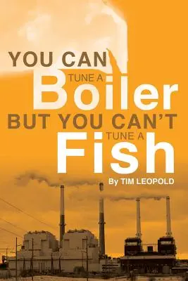 Kotol sa dá vyladiť, ale rybu nie - You Can Tune a Boiler, But You Can't Tune a Fish