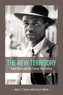 Nové územie: Ralph Ellison a dvadsiate prvé storočie - New Territory: Ralph Ellison and the Twenty-First Century