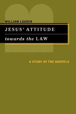 Ježišov postoj k zákonu: Štúdia o evanjeliách - Jesus' Attitude Towards the Law: A Study of the Gospels