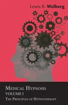Lekárska hypnóza - I. diel - Princípy hypnoterapie - Medical Hypnosis - Volume I - The Principles of Hypnotherapy