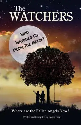 Strážcovia: Kto nás pozoruje z Mesiaca a kam odišli padlí anjeli? - The Watchers: Who Watches Us from the Moon and Where Did the Fallen Angels Go?