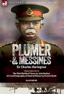 Plumer & Messines: Vydanie publikácie: Príbehy generála a bitky, 1917 - Plumer & Messines: Accounts of the General and the Battle, 1917