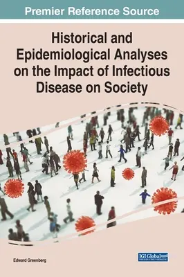 Historické a epidemiologické analýzy vplyvu infekčných chorôb na spoločnosť - Historical and Epidemiological Analyses on the Impact of Infectious Disease on Society