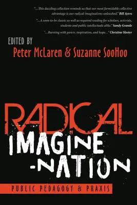 Radikálna predstava - národ: Verejná pedagogika a prax - Radical Imagine-Nation: Public Pedagogy & Praxis