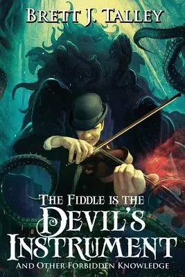 Husle sú nástrojom diabla: A iné zakázané vedomosti - The Fiddle is the Devil's Instrument: And Other Forbidden Knowledge