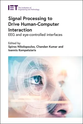 Spracovanie signálov na riadenie interakcie medzi človekom a počítačom: Eeg a rozhrania ovládané očami - Signal Processing to Drive Human-Computer Interaction: Eeg and Eye-Controlled Interfaces