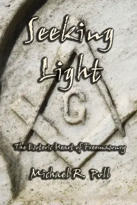 Hľadanie svetla: Ezoterické srdce slobodomurárstva - Seeking Light: The Esoteric Heart of Freemasonry