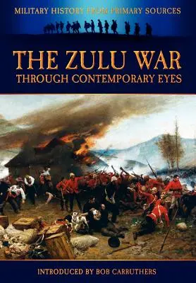 Zulská vojna očami súčasníkov - The Zulu War Through Contemporary Eyes