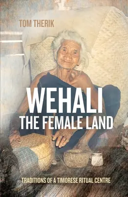 Wehali: Tradície timorského rituálneho centra - Wehali: Traditions of a Timorese Ritual Centre