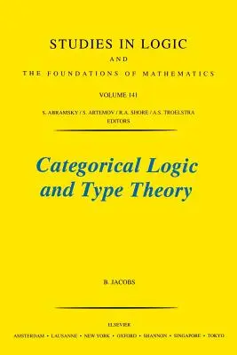 Kategorická logika a teória typov: Vydanie: 141. zväzok - Categorical Logic and Type Theory: Volume 141