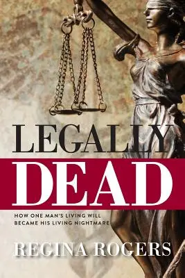 Legálne mŕtvy: Ako sa zo závetu jedného muža stala jeho nočná mora - Legally Dead: How One Man's Living Will Became His Living Nightmare
