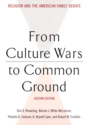 Od kultúrnych vojen k spoločnému záujmu: Náboženstvo a diskusia o americkej rodine - From Culture Wars to Common Ground: Religion and the American Family Debate