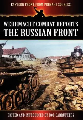 Bojové správy Wehrmachtu - Ruský front - Wehrmacht Combat Reports - The Russian Front