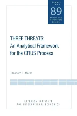 Tri hrozby: Analytický rámec pre proces Cfius - Three Threats: An Analytical Framework for the Cfius Process