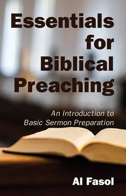 Essentials for Biblical Preaching: An Introduction to Basic Sermon Preparation