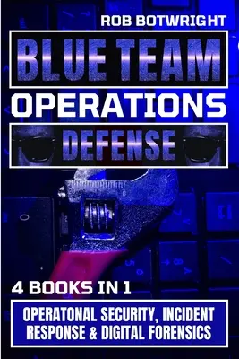 Operácie modrého tímu: Operatívna bezpečnosť, reakcia na incidenty a digitálna forenzná analýza - Blue Team Operations: Operatonal Security, Incident Response & Digital Forensics