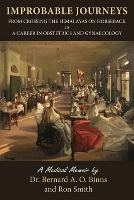 Nepravdepodobné cesty: Od prechodu Himalájí na koni po kariéru v pôrodníctve a gynekológii - Improbable Journeys: From Crossing the Himalayas on Horseback to a Career in Obstetrics and Gynaecology