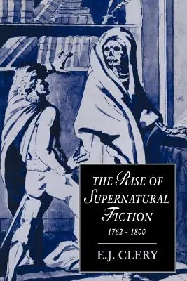 Vzostup nadprirodzenej literatúry, 1762 - 1800 - The Rise of Supernatural Fiction, 1762-1800