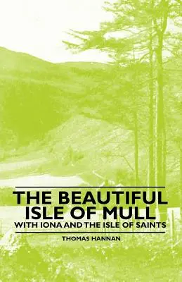 Krásny ostrov Mull - s Ionou a ostrovom svätých - The Beautiful Isle of Mull - With Iona and the Isle of Saints