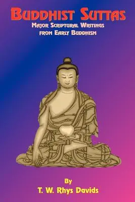 Budhistické sutty: Hlavné spisy raného budhizmu - Buddhist Suttas: Major Scriptural Writings from Early Buddhism