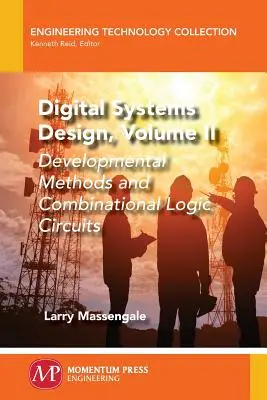 Návrh číslicových systémov, zväzok II: Vývojové metódy a kombinačné logické obvody - Digital Systems Design, Volume II: Developmental Methods and Combinational Logic Circuits