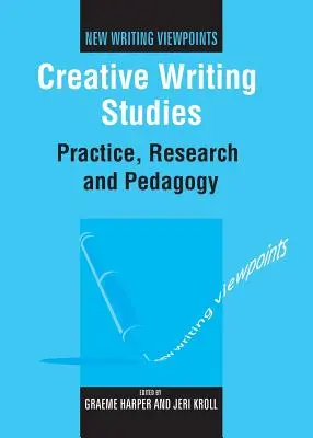 Štúdie o tvorivom písaní: Prax, výskum a pedagogika - Creative Writing Studies: Practice, Research and Pedagogy