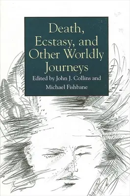 Smrť, extáza a iné svetské cesty - Death, Ecstasy, and Other Worldly Journeys
