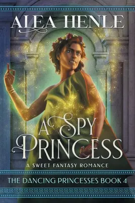 Špiónska princezná: Sladká fantasy romanca - A Spy Princess: A Sweet Fantasy Romance