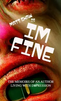 im fine (Memoáre autora žijúceho s depresiou, kniha 1) - im fine (Memoirs of an author living with depression Book 1)