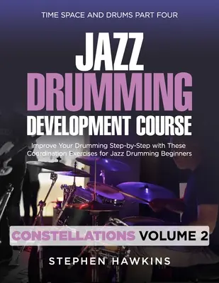 Rozvoj jazzového bubnovania: Zlepšite svoje bubnovanie krok za krokom s týmito koordinačnými cvičeniami pre začiatočníkov v jazzovom bubnovaní - Jazz Drumming Development: Improve Your Drumming Step-by-Step with These Coordination Exercises for Jazz Drumming Beginners